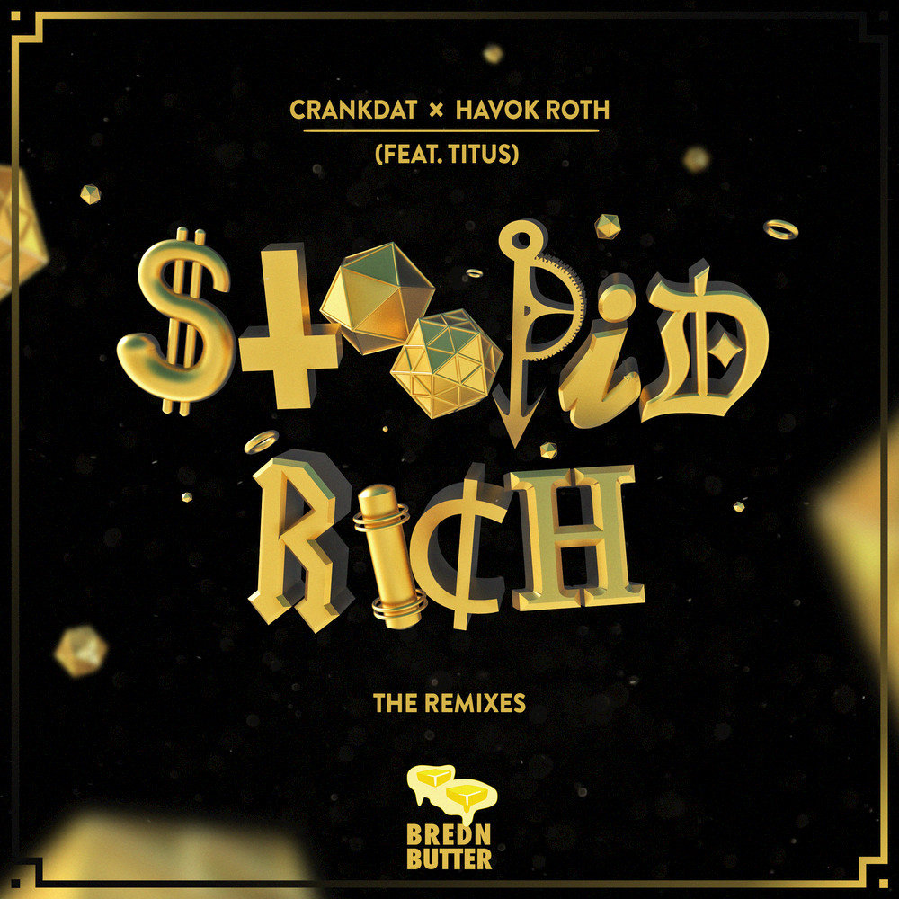 Rich feat. Crankdat Havok Roth (feat. Titus) - Stoopid Rich картинка альбома. Crankdat.