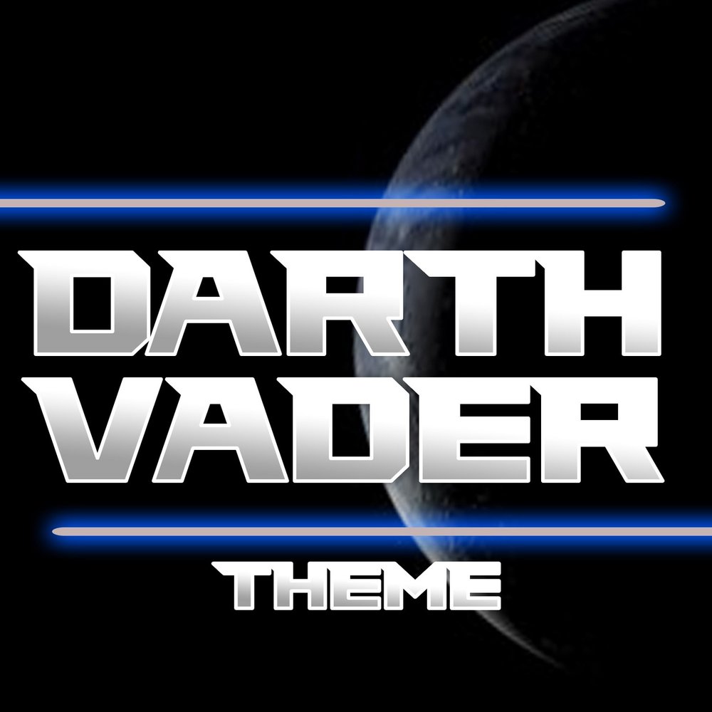 Darth vader's theme. Vader Theme.