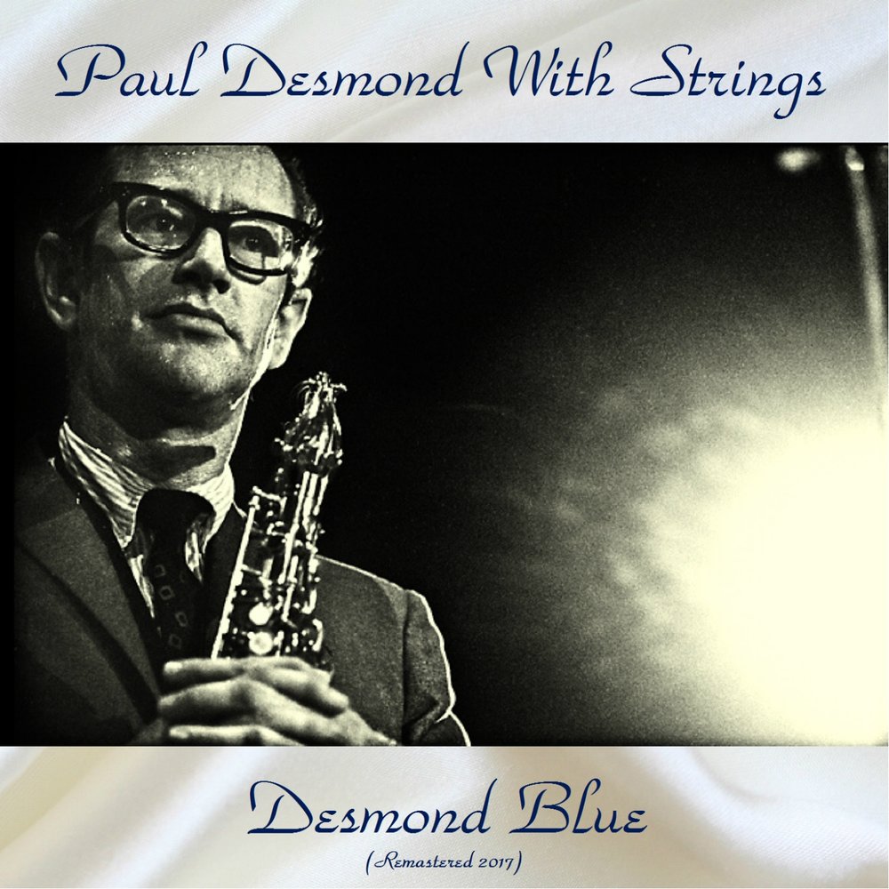 Paul desmond. Paul Desmond take ten. Paul Desmond albums. Paul Desmond Desmond Blue.