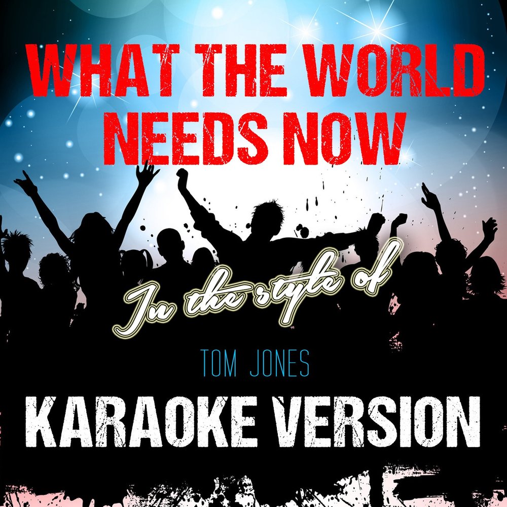 Don't ask me why Karaoke Backtrax Library. What the world needs now is love
