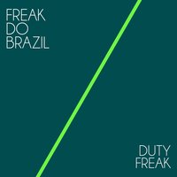 Duty Freak  : Freak Do Brazil 200x200