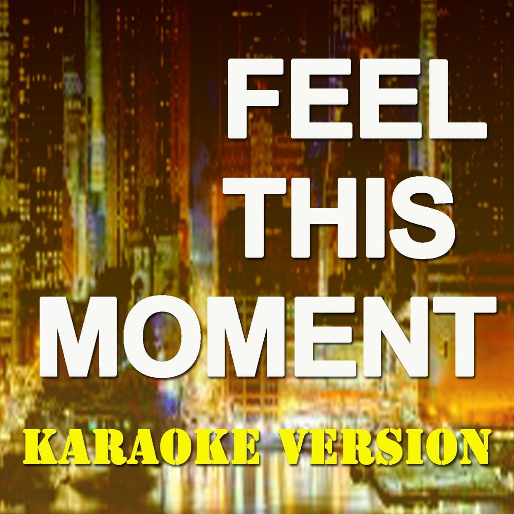 Feel this moment. Pitbull feel this moment. Feel this moment песня.