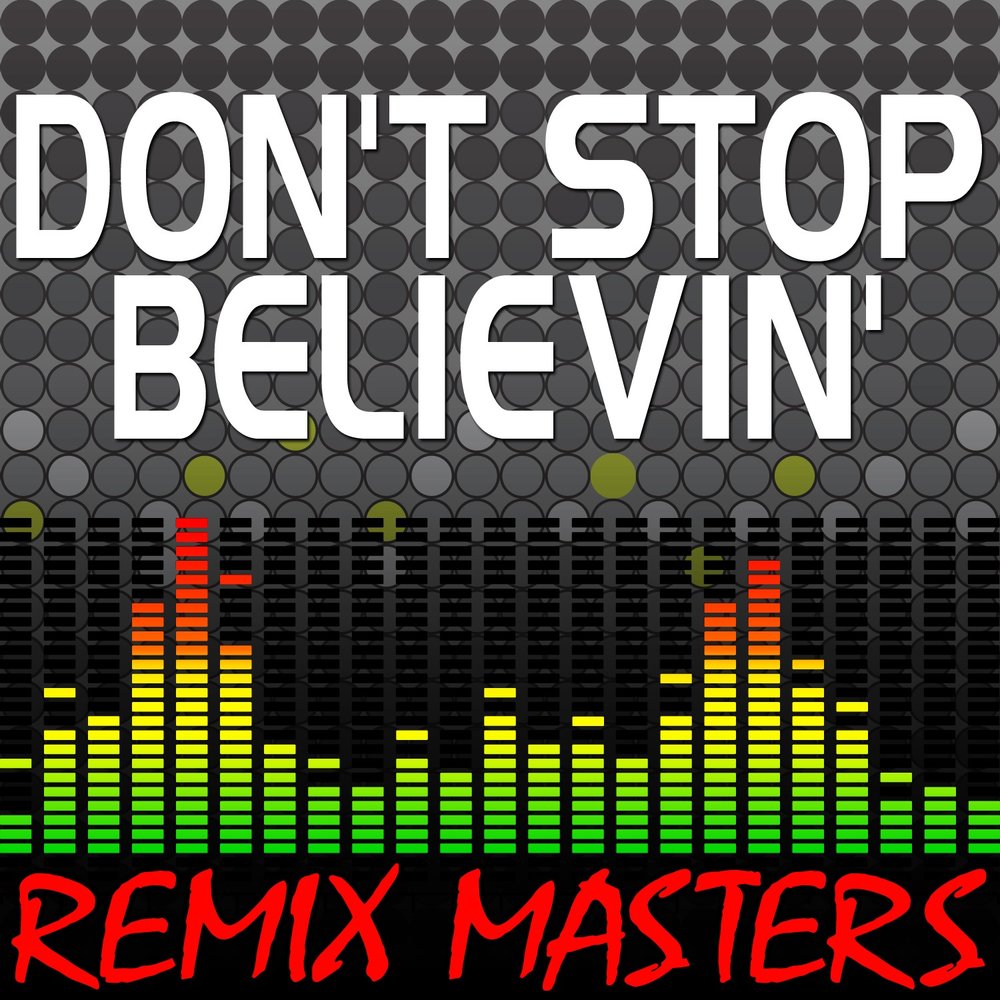 Bpm remix. Don't stop Believin' Street Remix.