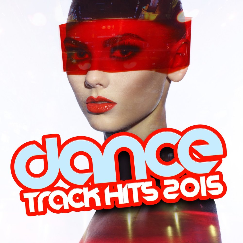 Pop tracks. Картинка Dance Hits. Зарубежные хиты 2015. Обложки альбомов Dance Hits. Лица хитов исполнителей 2015.