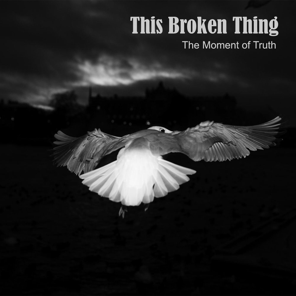 This broken. Broken things. Песня this broken. Moments of Truth.