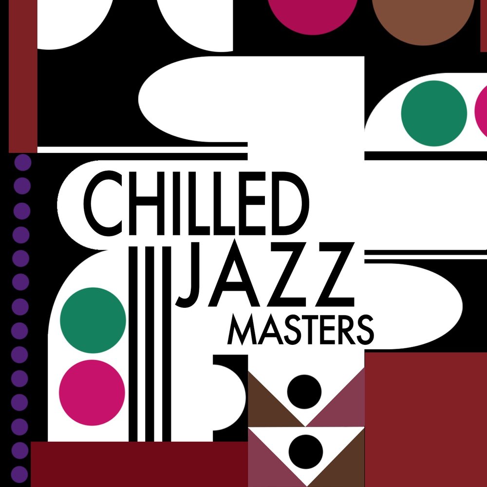 Chilled jazz. Chill Jazz. Jazz Masters various artists. Compulsion Masters Jazz. Jazz Lounge - the Jazzmasters - Starlight Express.