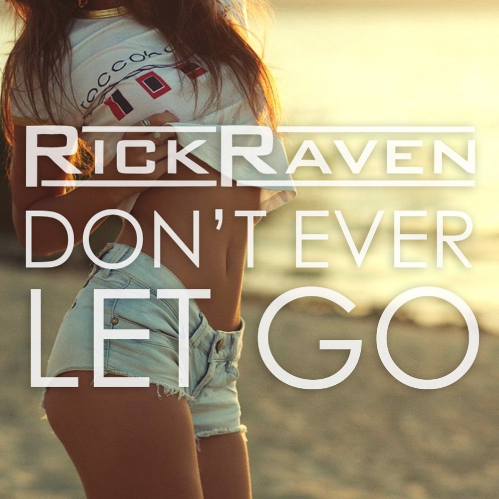 Dont lets go. (Don't Let me go) 2002. Raven Rick. Don't Let me go оригинал. Летс гоу песня.