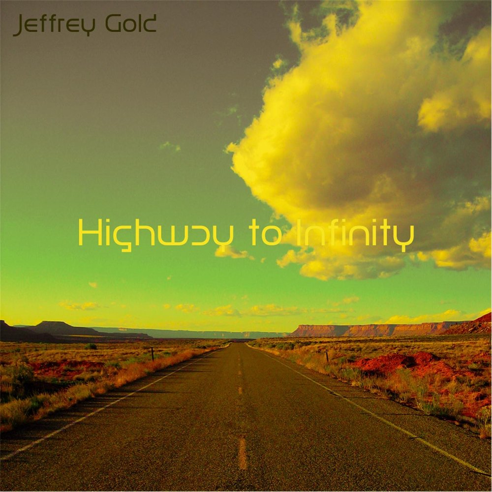 Jeffrey Gold. Infinity Highway.