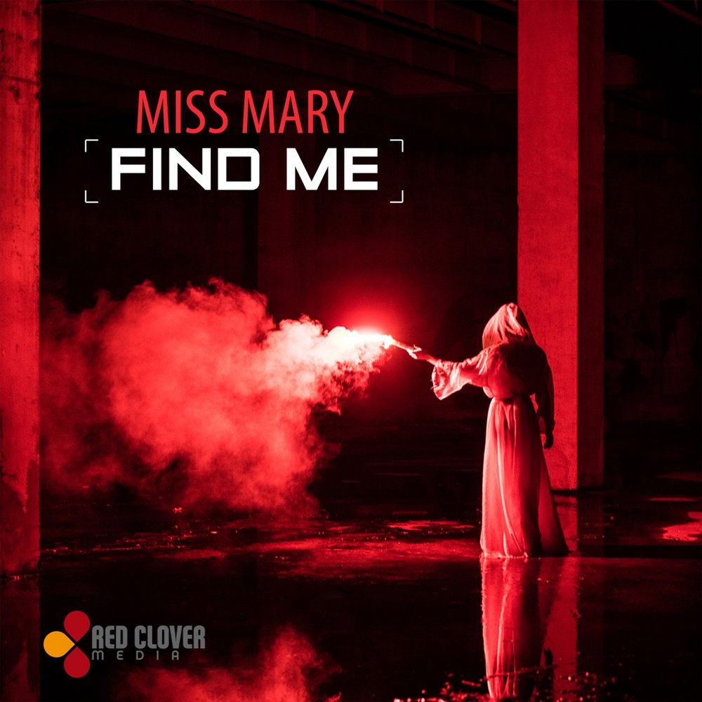 Found mary. Песня find me. Last Mary напор. Shot a friend трек – Miss Mary.