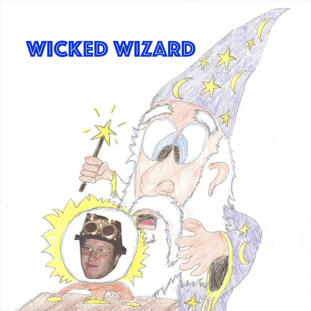 Wizard wiz. Wicked Wizard.