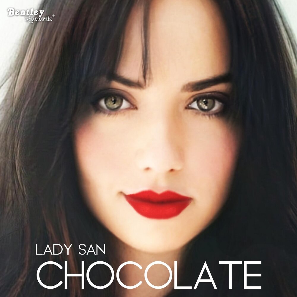 Шоколад песни mp3. Lady Chocolate. Леди шоколадка. Lady San. Chocolat Lady Birds only.