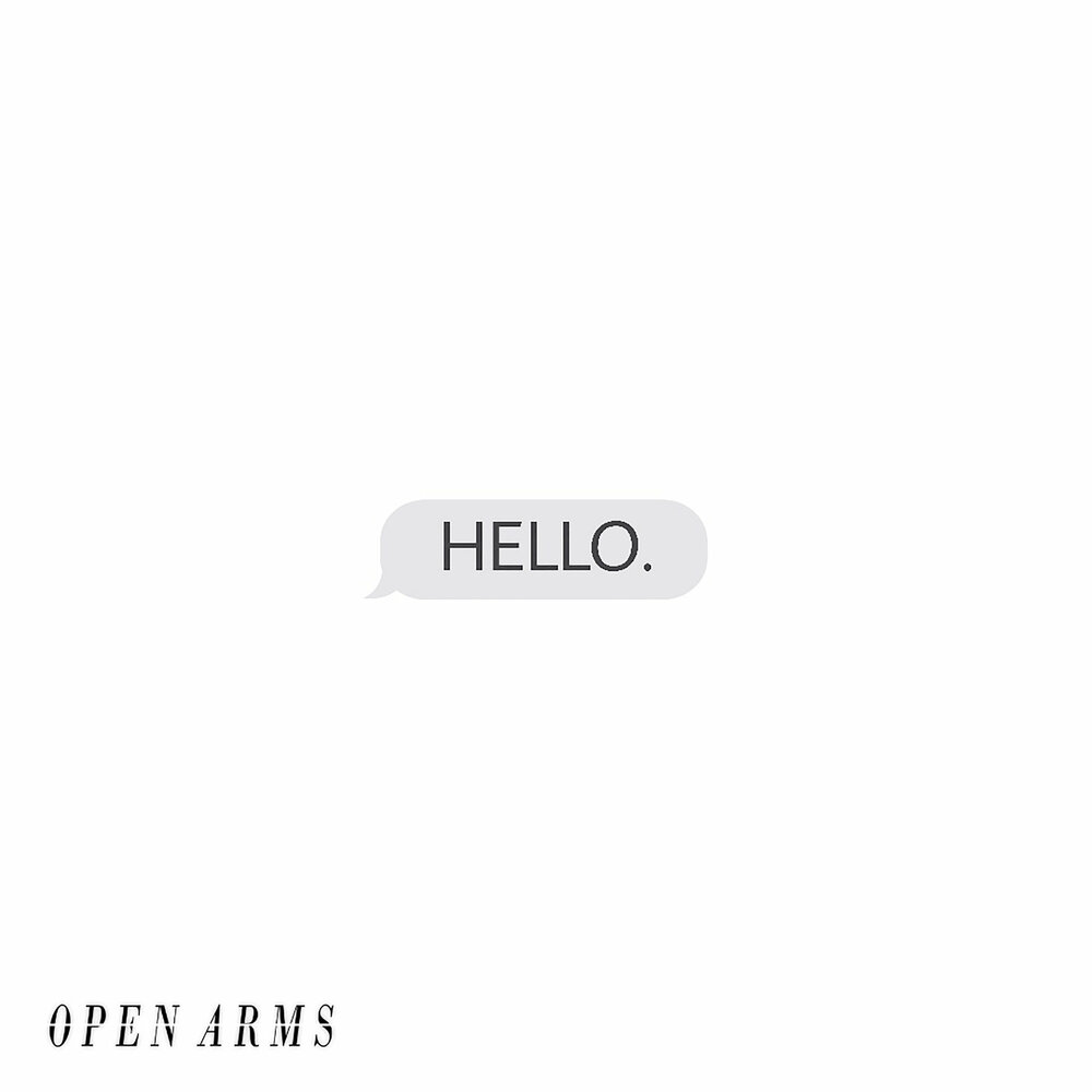 Хеллоу песня слушать. Hello открыть. With Arms open песня. Open Arms by open Copenhagen.
