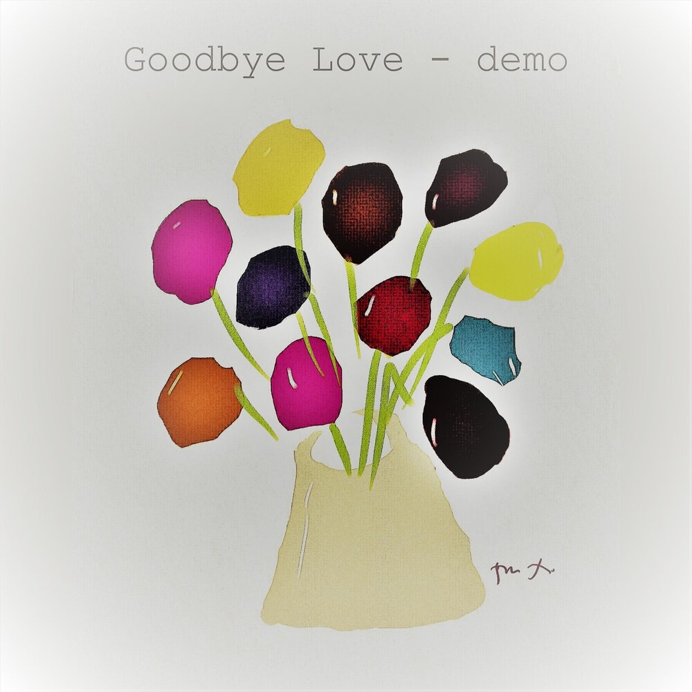 Goodbye Love.