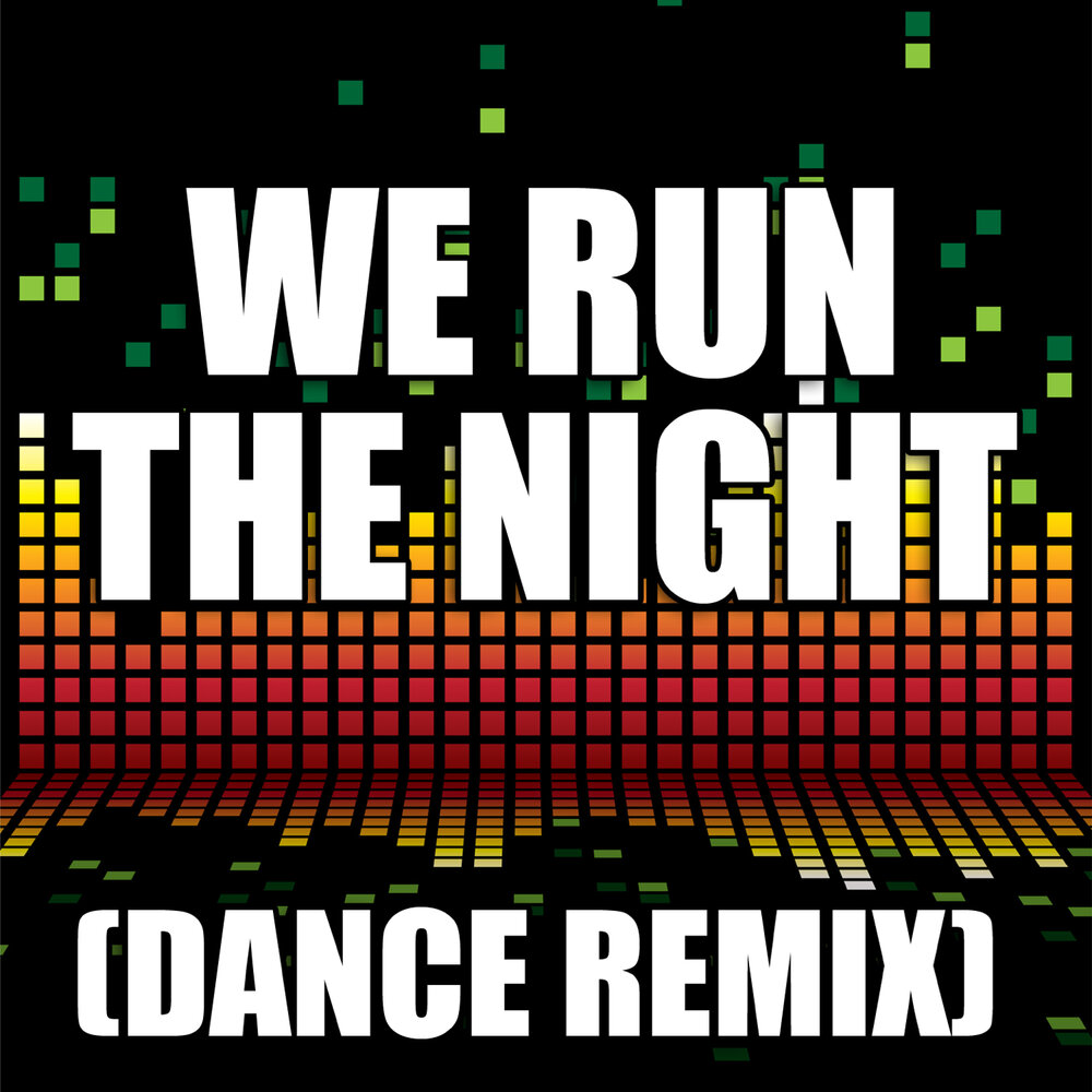 We run the night