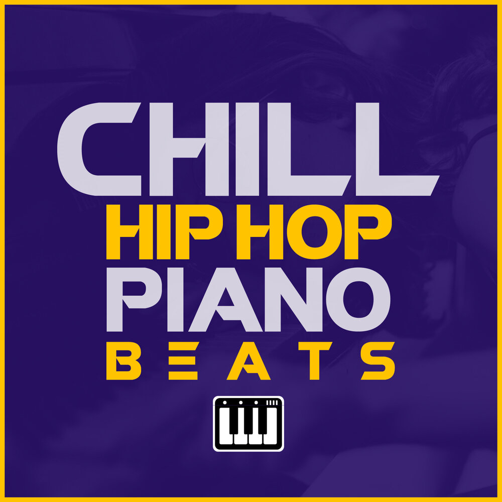 Chill Hip Hop. Chill Piano Hip Hop.
