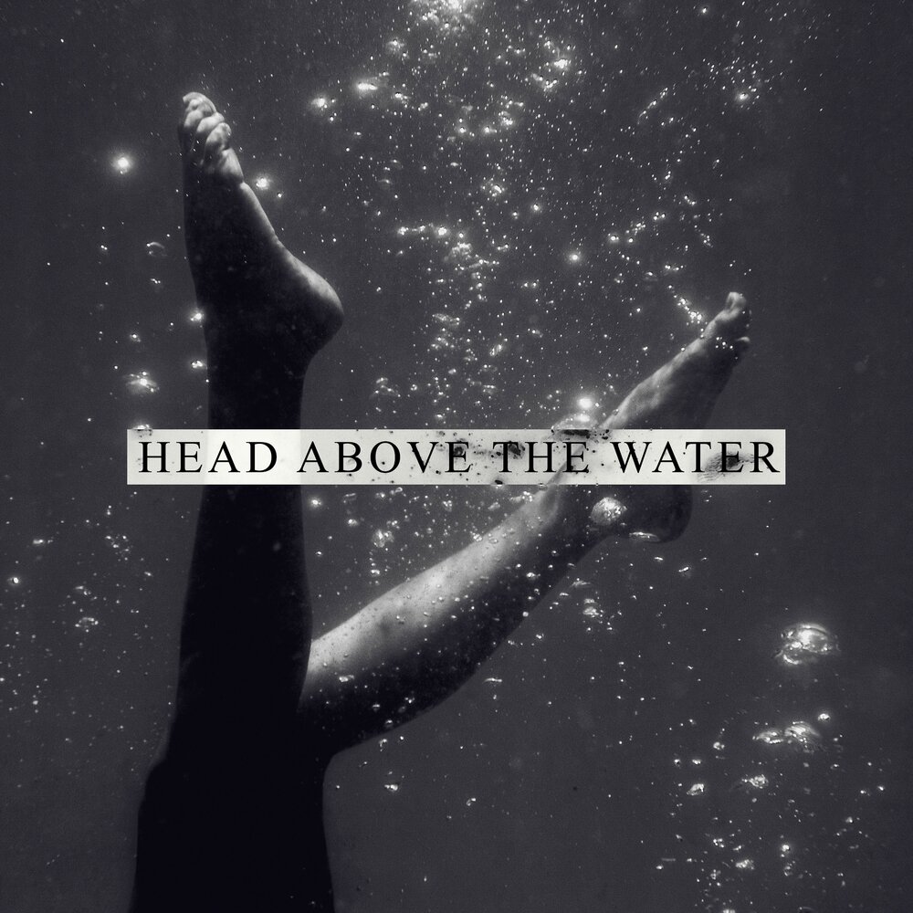 Heads above перевод. Above the head. Keep your head above Water.