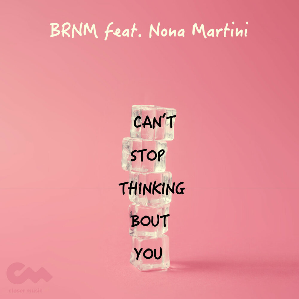 Think bout you. BRNM. Stop-stop Thinkin' 'bout it перевод. Oceana can't stop thinking about you.