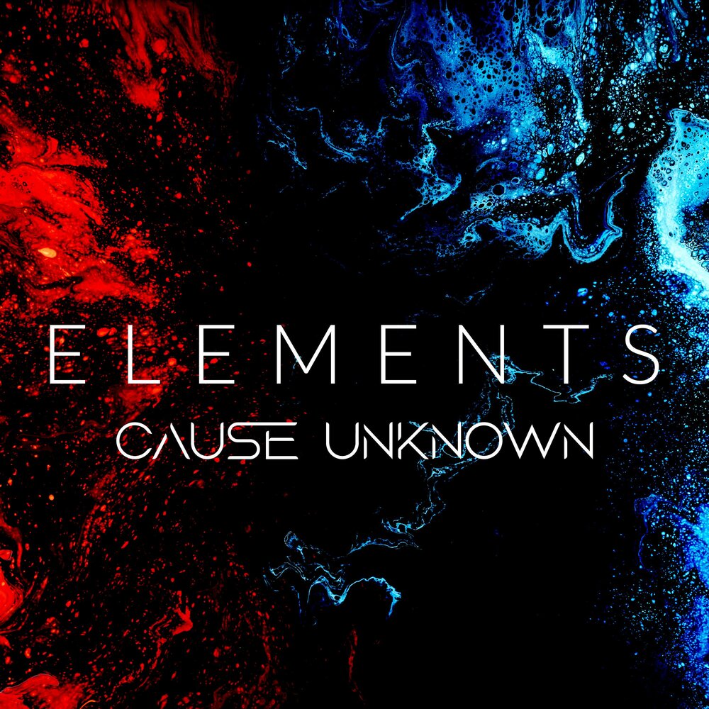 Unknown cause. Unknown element exists. 2 Elements - cause you!.