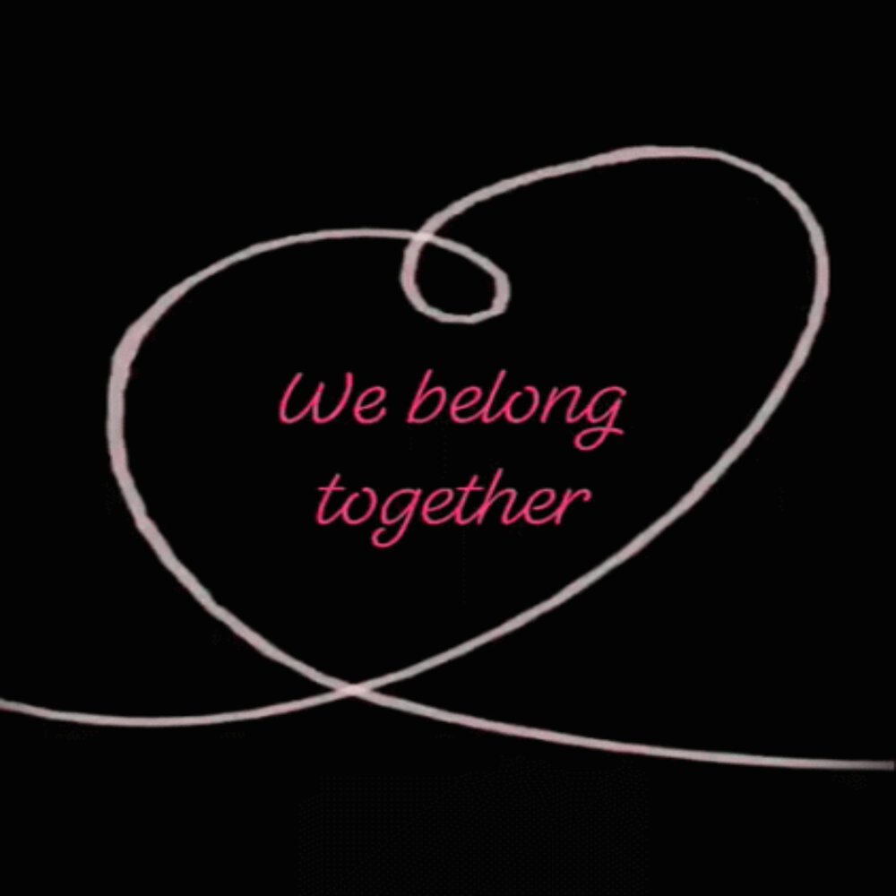 Belong together speed up. We belong. Картинка we belong together. We belong together рюкзак. Good afternoon my Love.