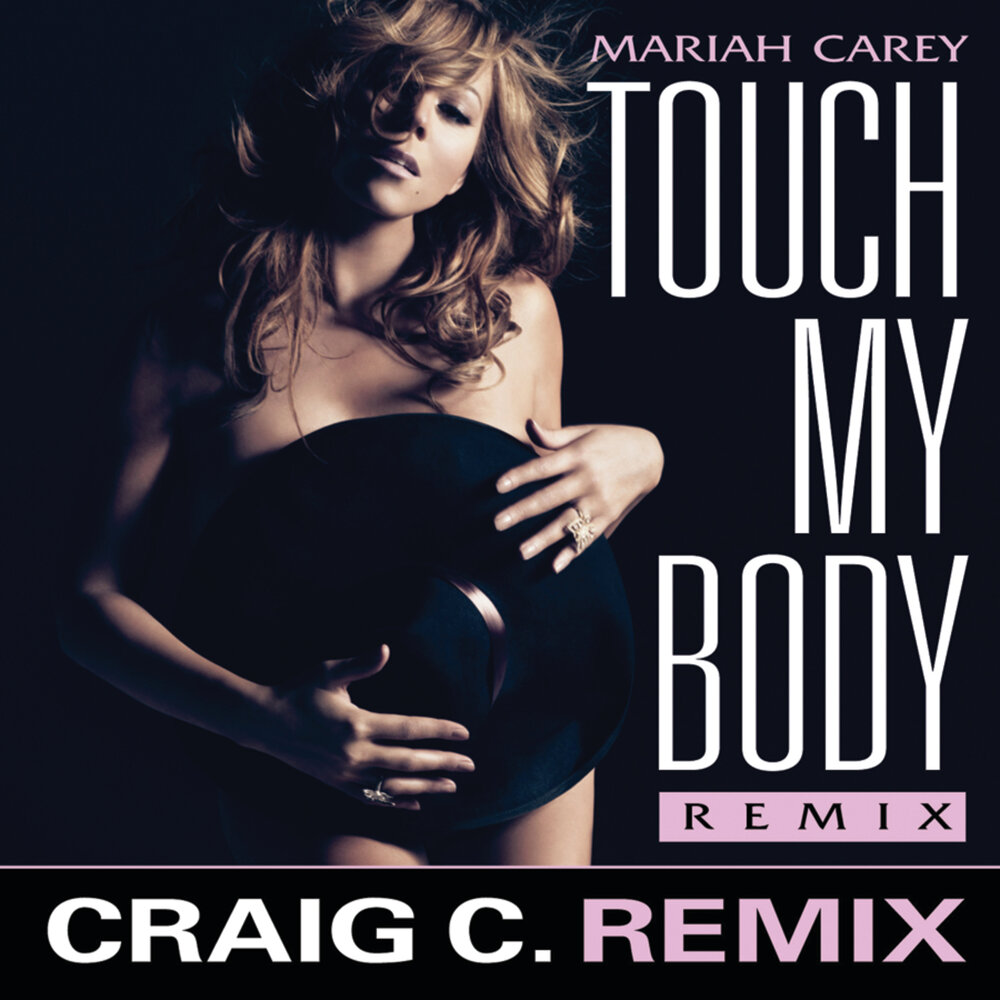 Body remix. Мэрайя Кэри Touch my body. Mariah Carey Touch my body клип. Песня body ремикс. 2008 Mariah Carey Touch my body.