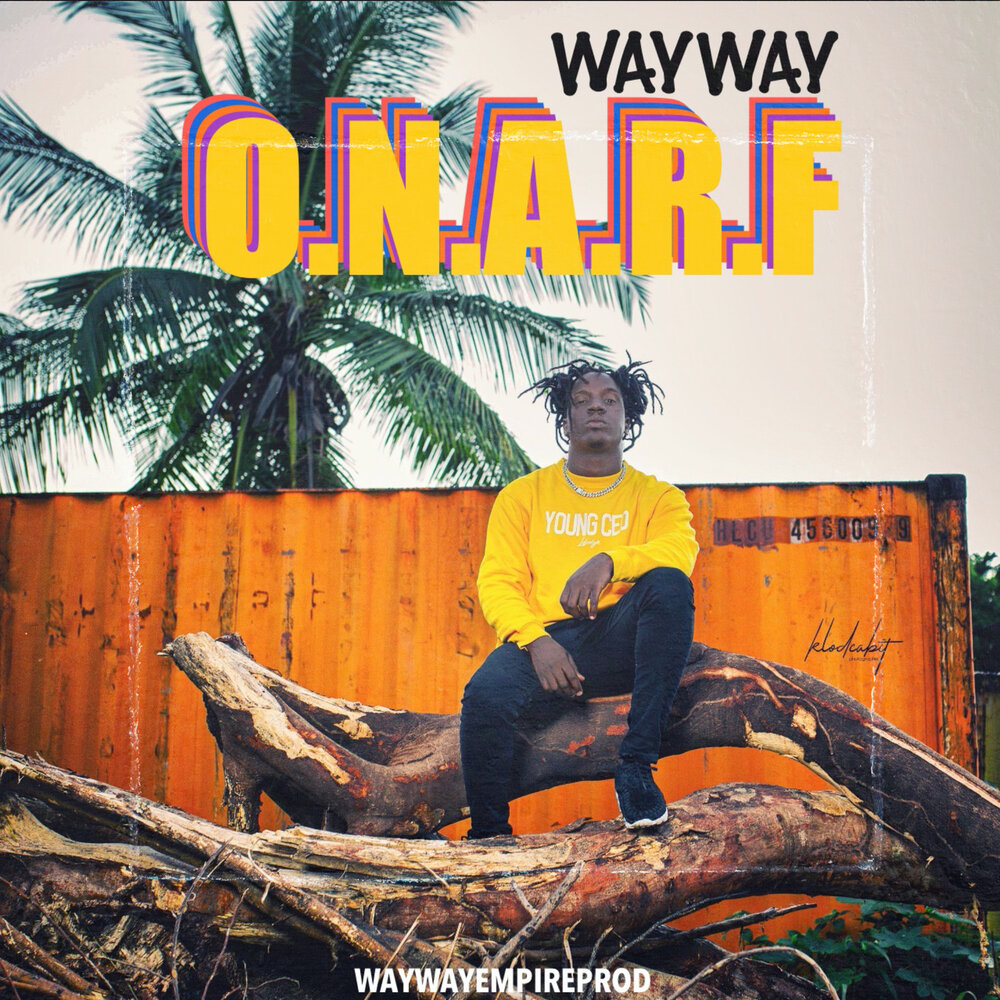 Wayway. Way way.