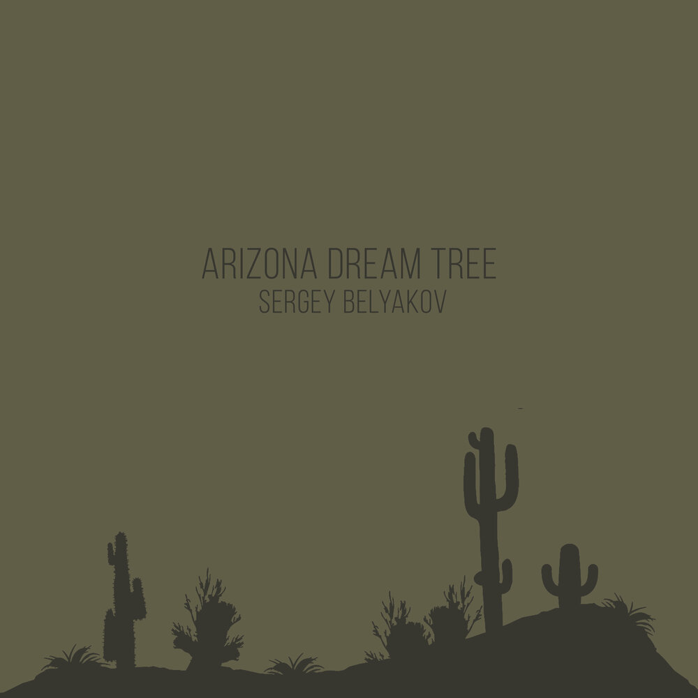 Dreaming tree. Аризона Дрим музыка. Сергей Беляков песни. Аризона звуки. Arizona Dream album Cover.