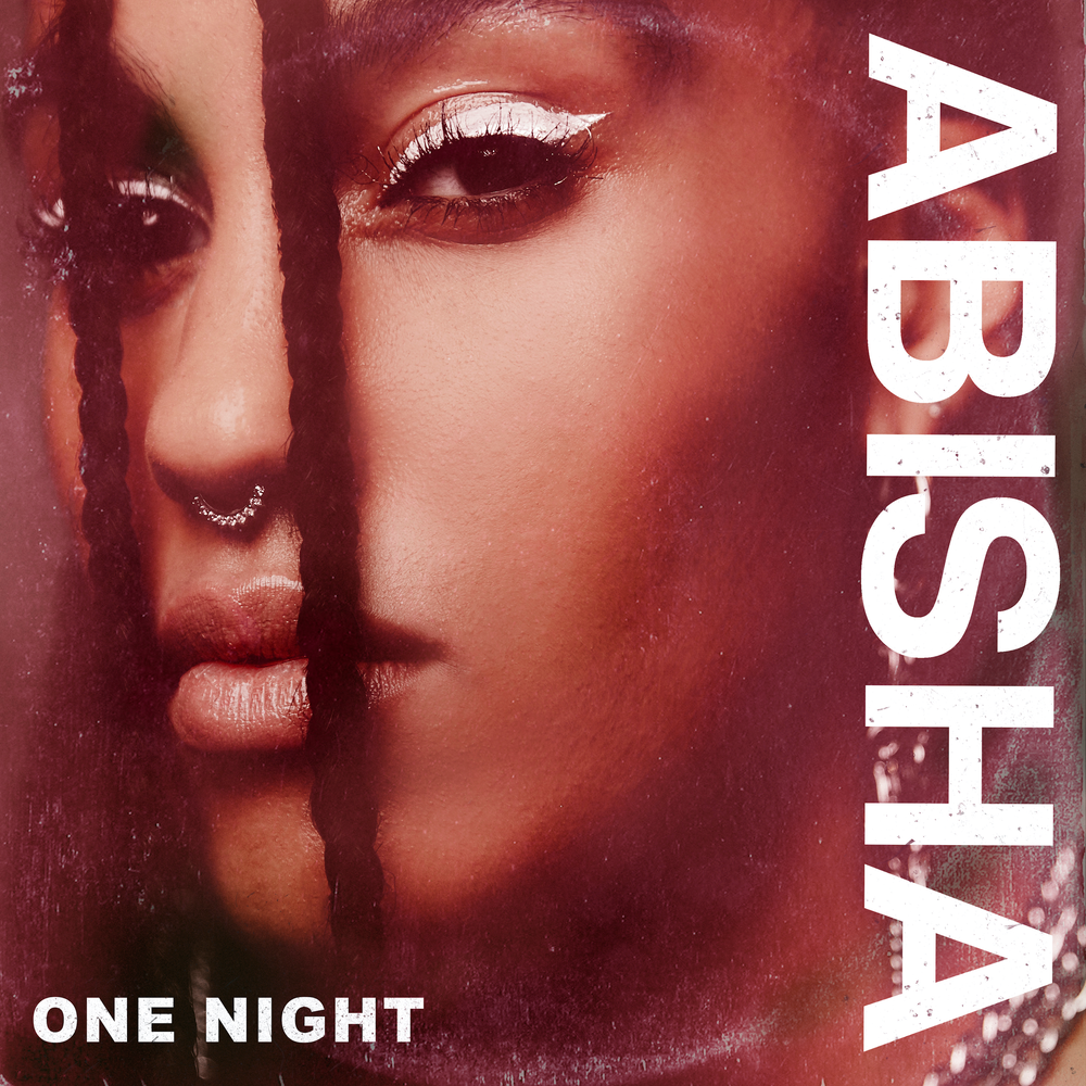 And one night. One Night. Abisha. One Night with.