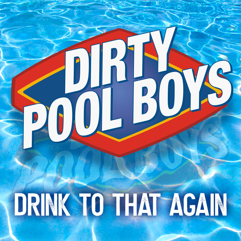 Дирти пул. Pool boy. The boys Drink it альбом. Dirty Pool 2.