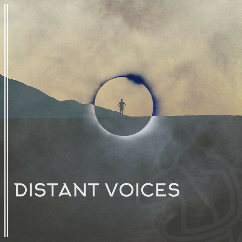 Distant voices. Distant voices