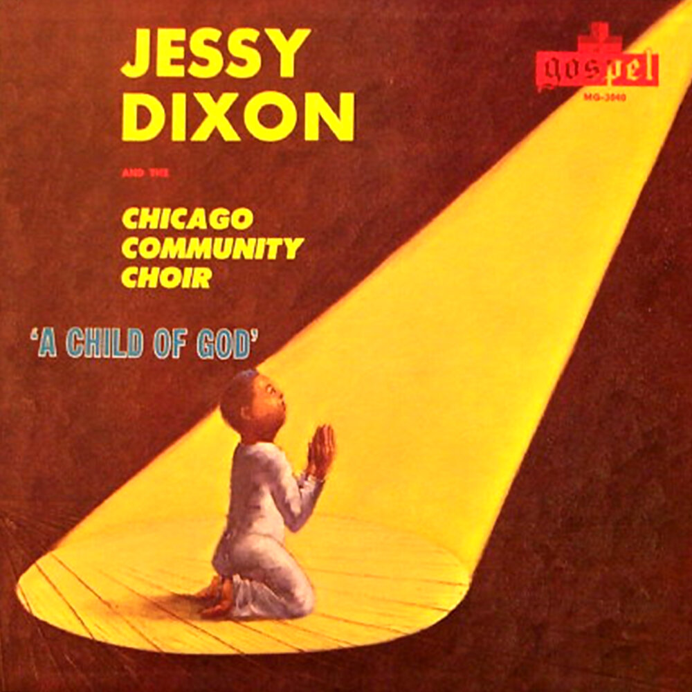 A Child Of God Jessy Dixon, The Chicago Community Choir слушать онлайн на Я...