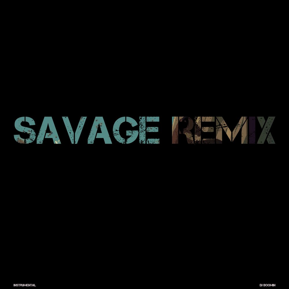 Саваж ремикс слушать. Savage Remix. Саваж ремикс.
