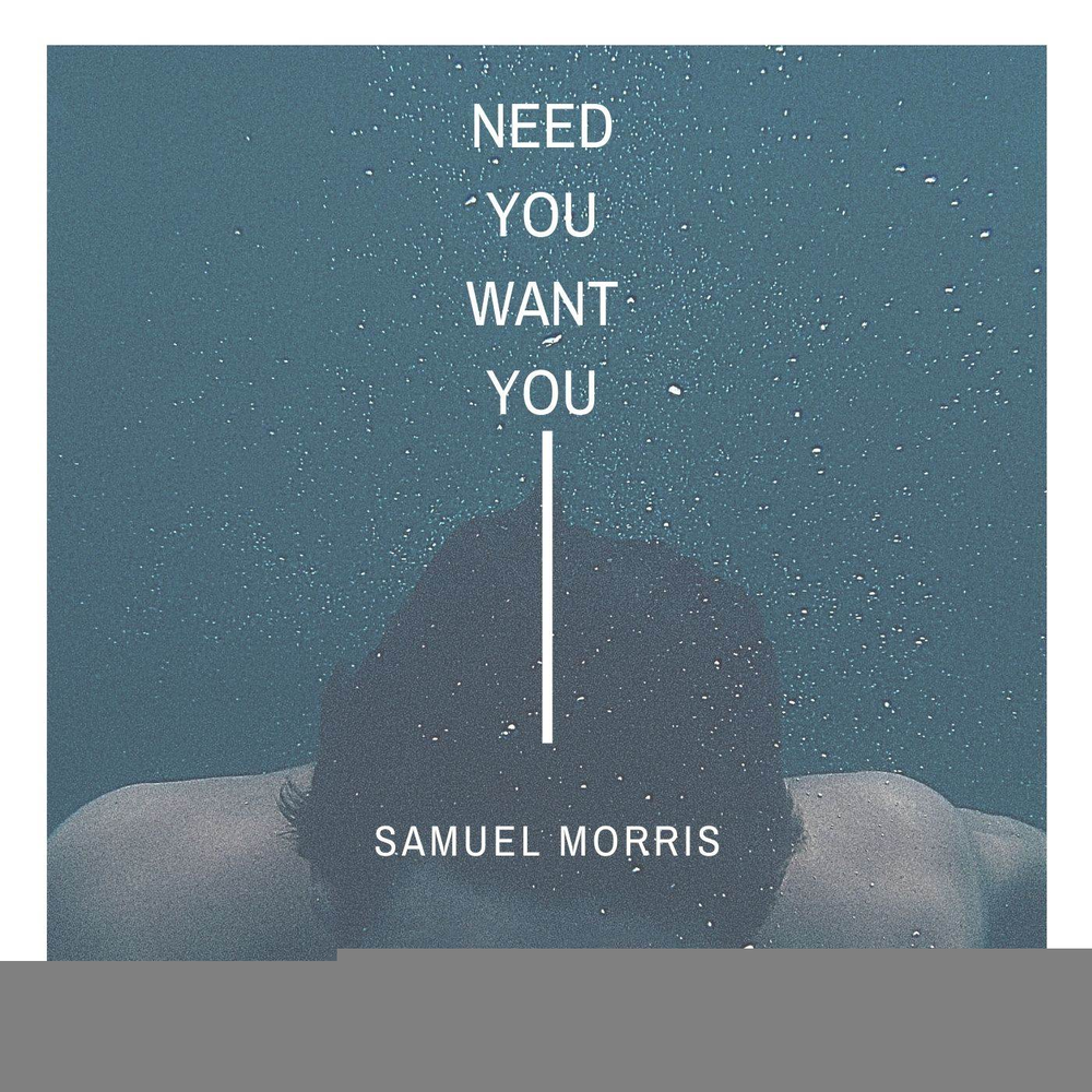 I don need you песня. Sam Morris. Чувства Моррис песня.