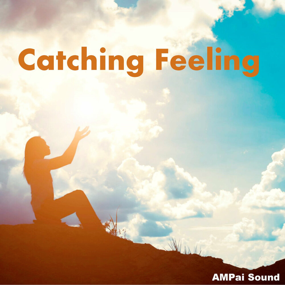 Catching feeling