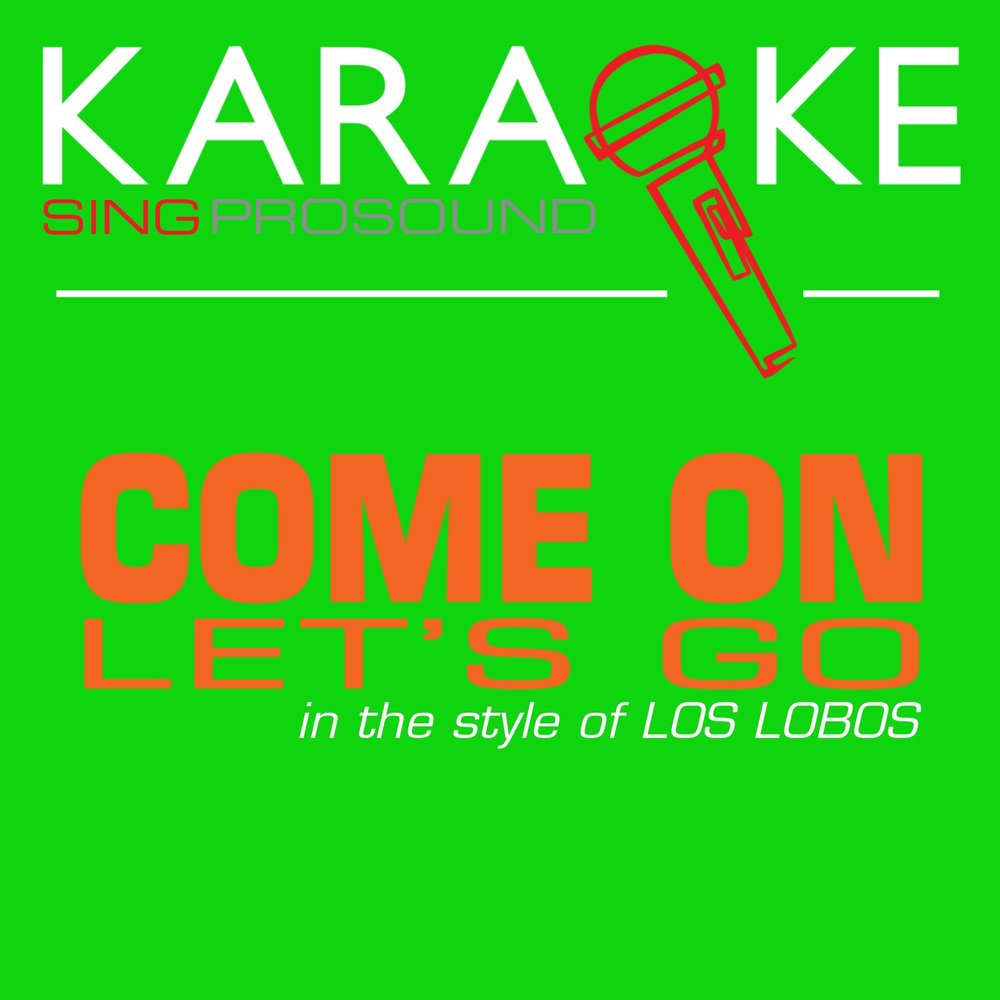 Лос лобос фильм. Come on lets go. Los lobos - la bamba фото. Come on let's go песня. Come on lets go.