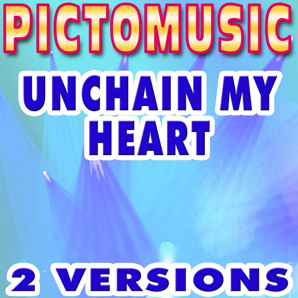 Песня unchained my heart