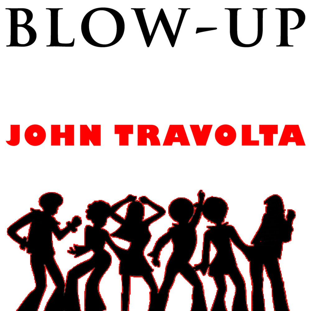 John Travolta blowup. Blow-up - John Travolta (Nari & Milani Remix).