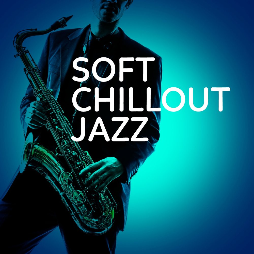 Jazz слушать. Chilling Jazz. Chill Jazz. Чилл да софт.