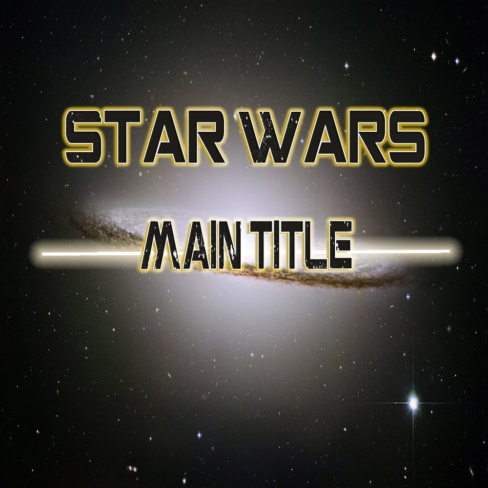 Main titles. Main titles Star Wars.