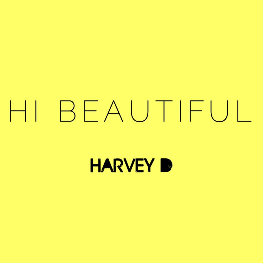 Д. Харвей. Hi beautiful. Hi is beautiful