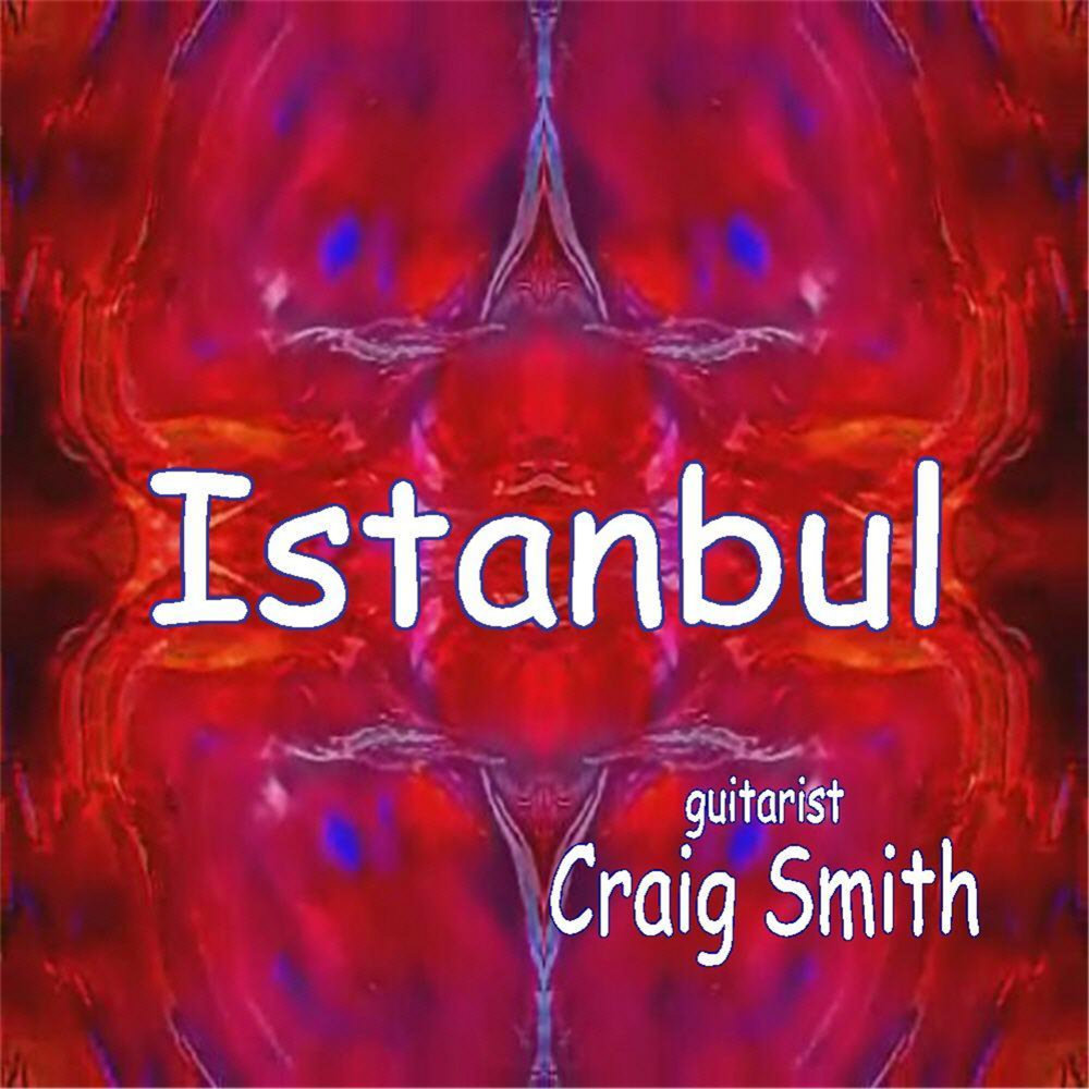 Istanbul слушать. Craig Smith. Смит Стамбул.