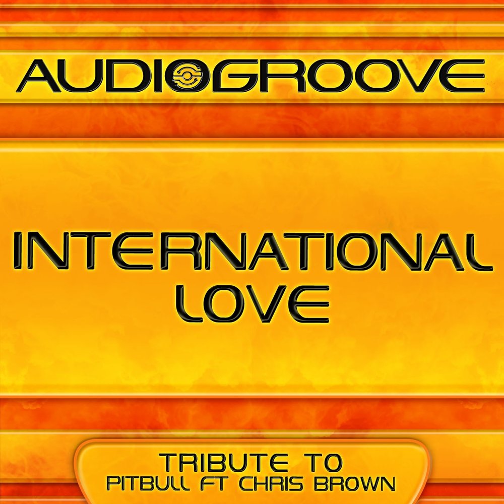 International love. Audiogroove Live your Life.