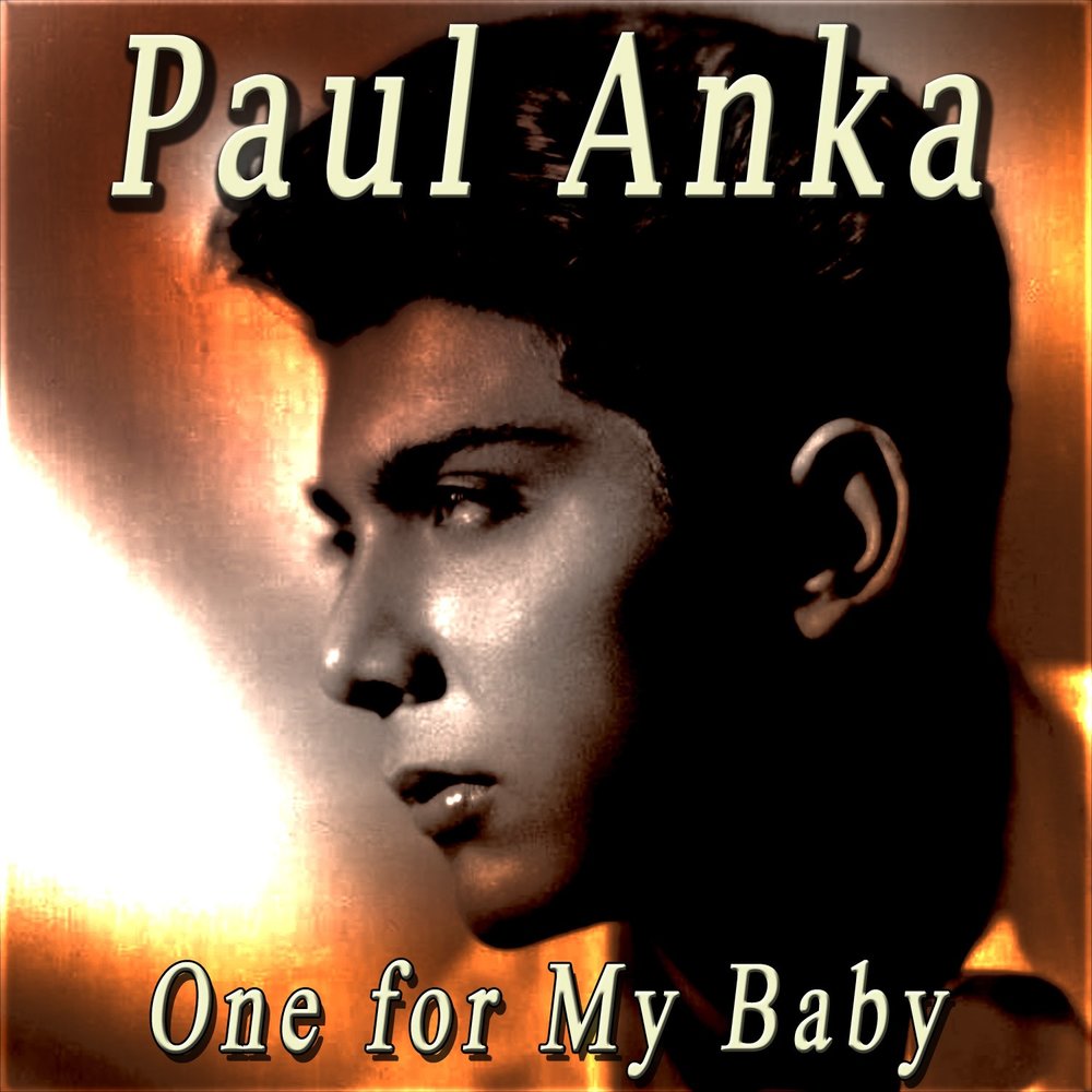 Paul anka baby. Пол Анка. I Love you Baby пол Анка. Paul Anka you are my Destiny. Пол Анка музыкант.