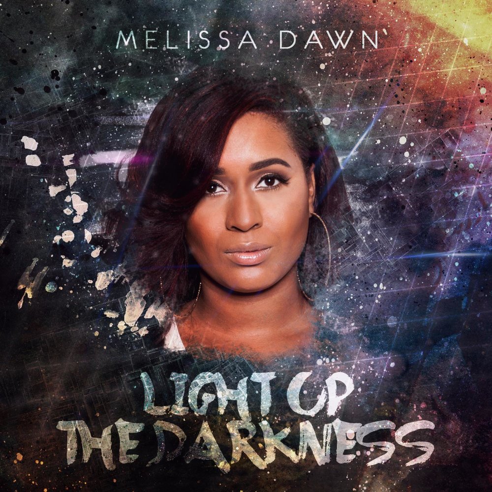 Light up the Darkness Melissa Dawn слушать онлайн на Яндекс Музыке.