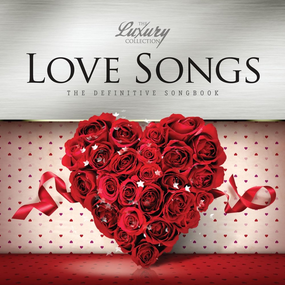 Альбом Love Songs - The Luxury Collection слушать онлайн бесплатно на Яндек...