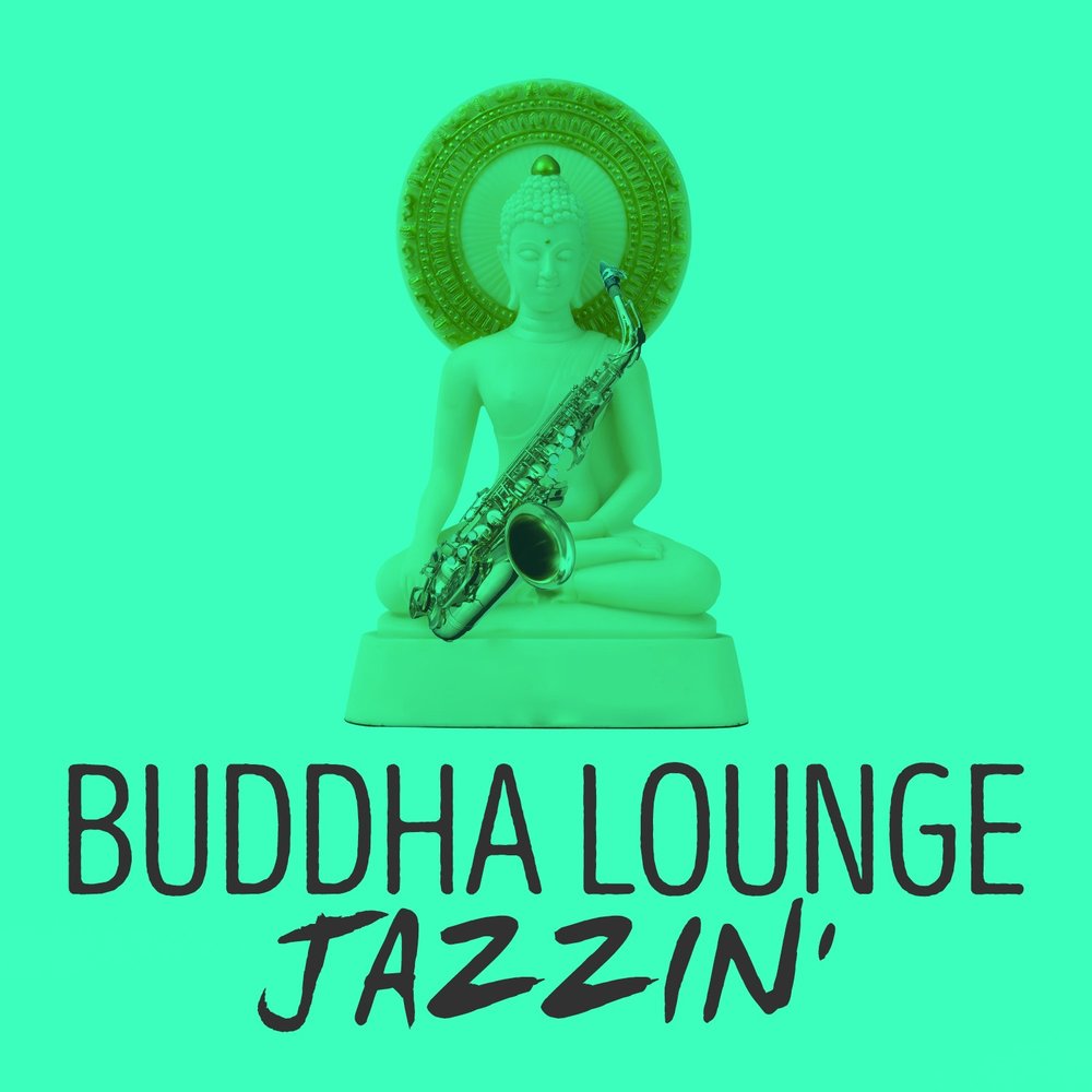 Будда лаунж. Будда треки. Buddha Lounge (2015) [FLAC]. Bedroom Buddha Lounge.