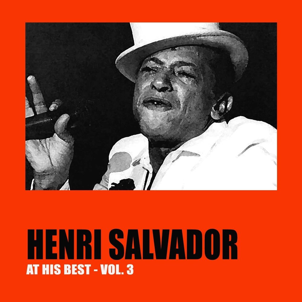 Анри Сальвадор. Henri Salvador. Henri Salvador Henri Salvador (best of).