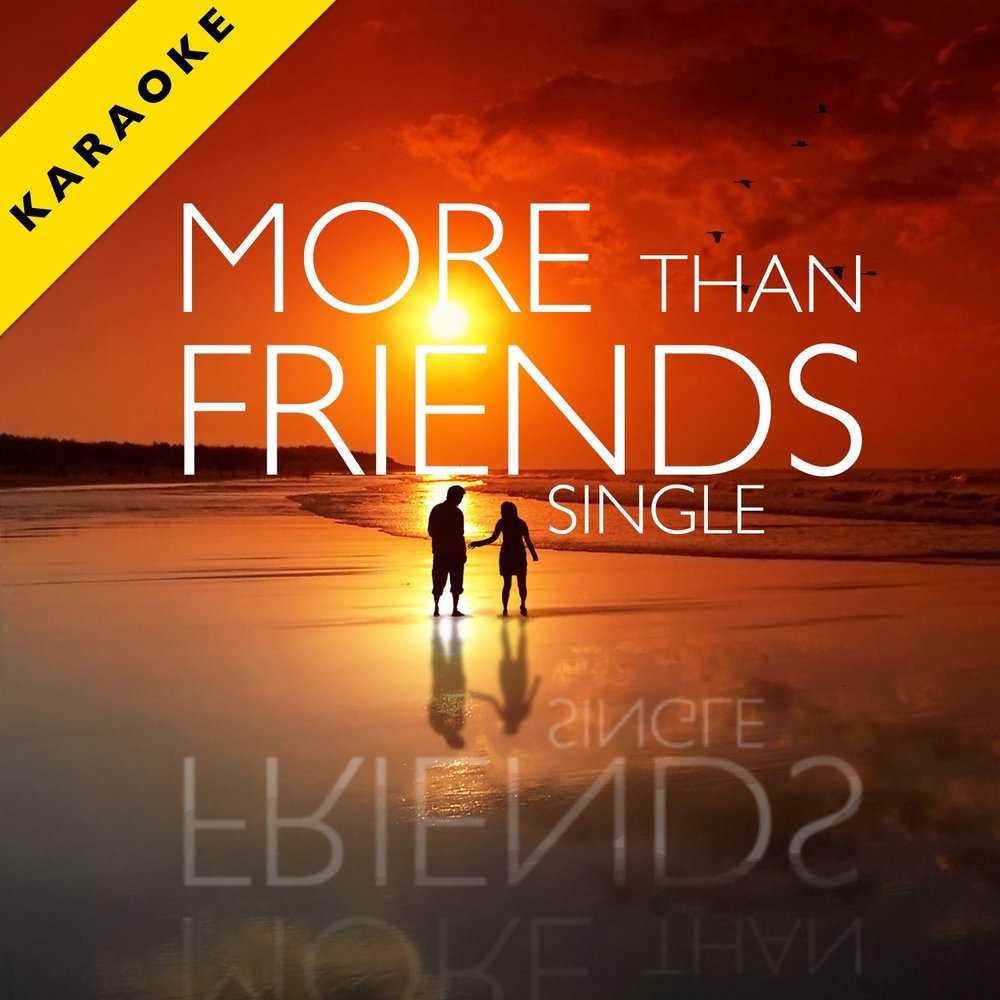 More than friends. More than friends. More than a friend. More than a friend. More than friends.