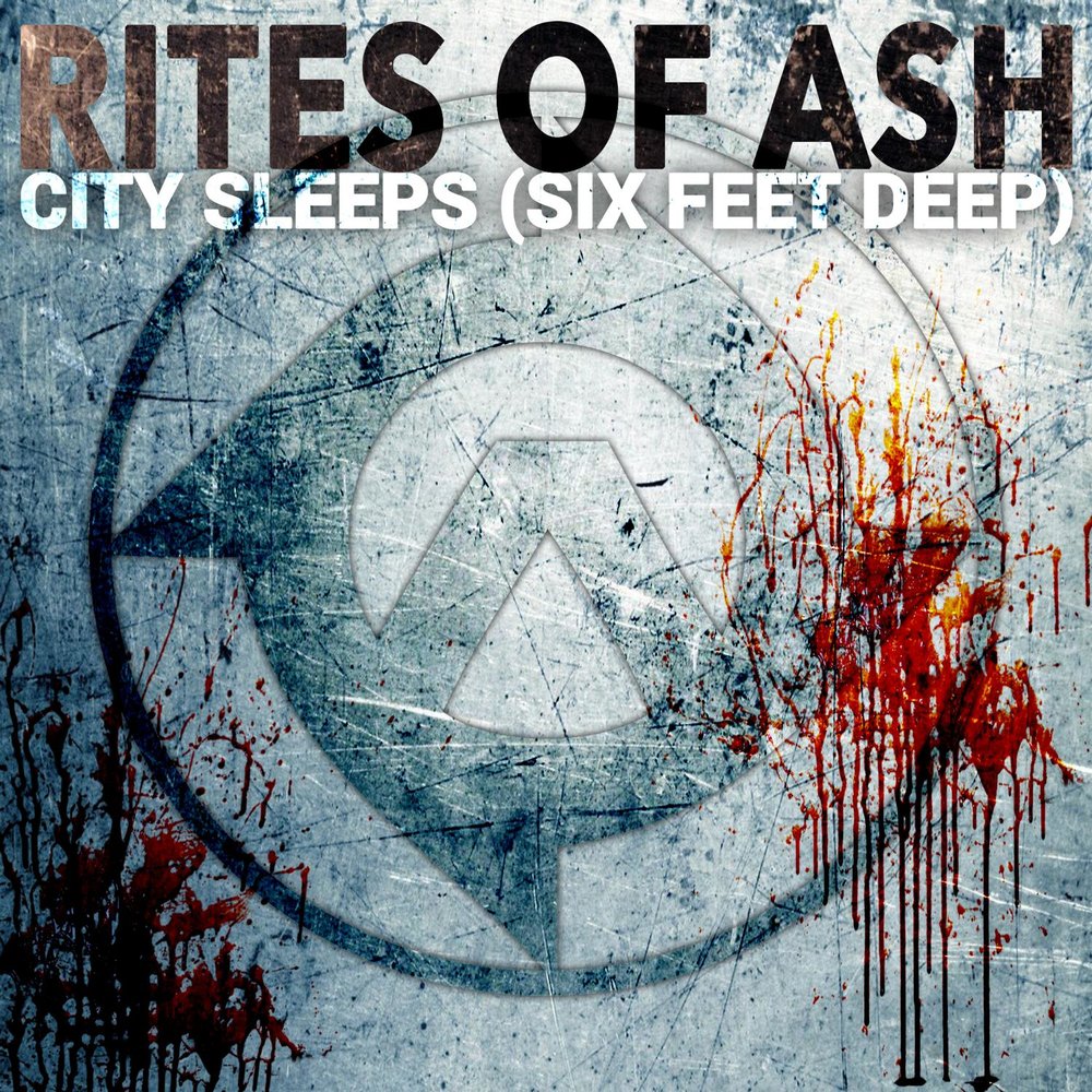 City of ashes. Six feet Deep. Rites.