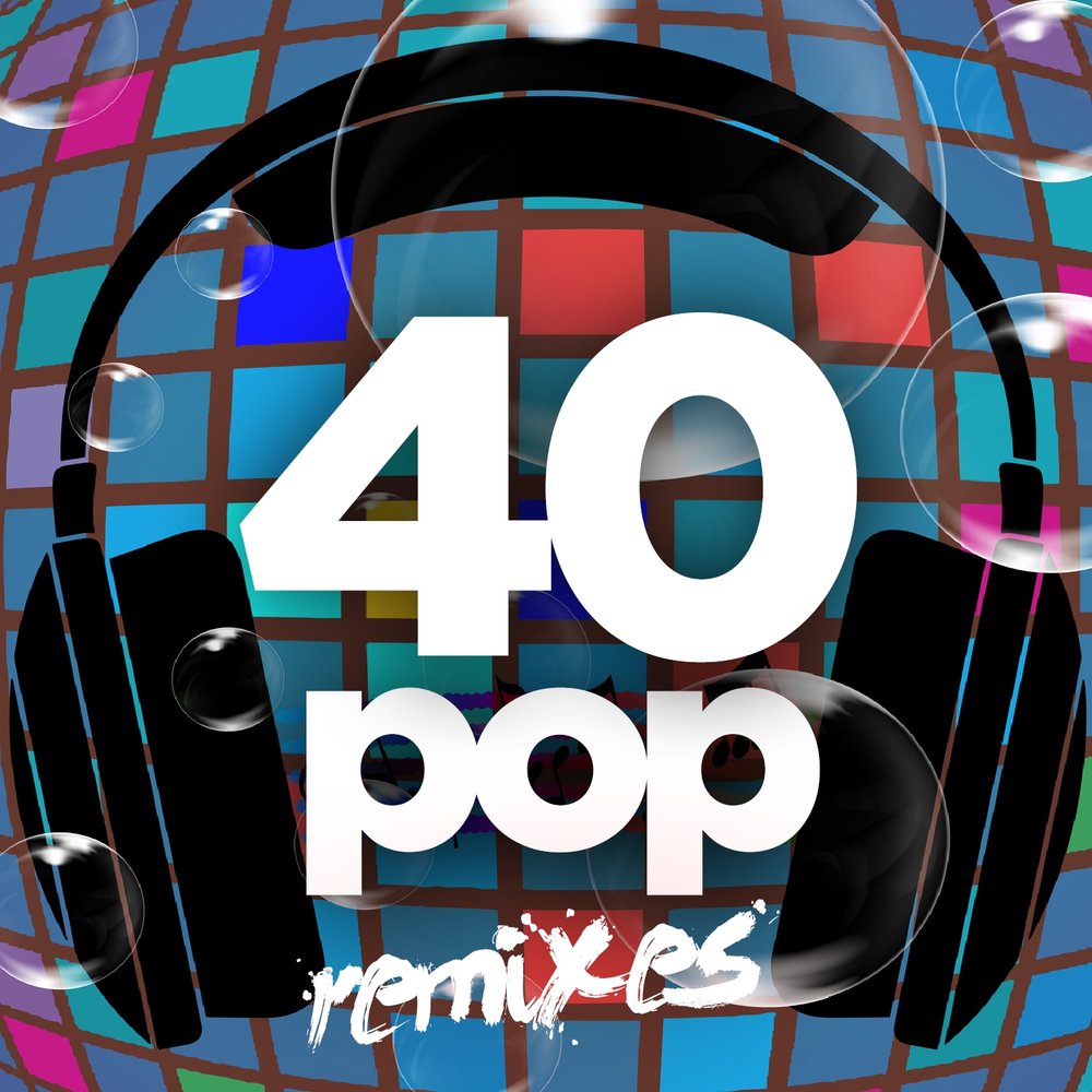 Pop remixes. 40 Поп.