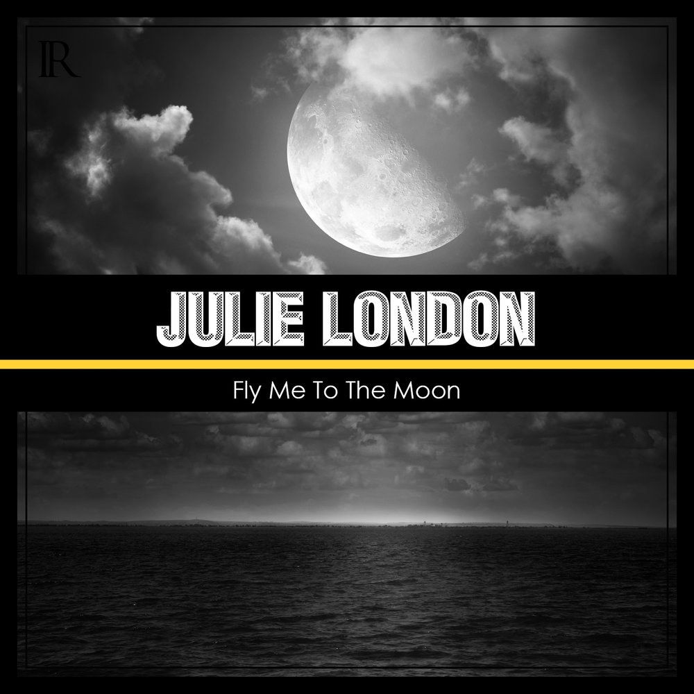 Julie london fly me to the moon. Julie london fly me to the moon фото. Julie london - fly me to the moon (in other words). Julie london - fly me to the moon (in other words). джули лондон.